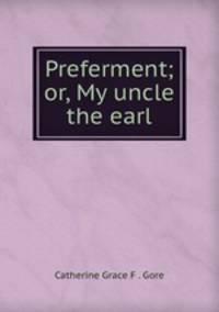 Preferment; or, My uncle the earl