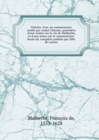 Poesies. Avec un commentaire inedit par Andre Chenier, precedees d