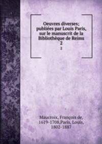 Oeuvres diverses; publies par Louis Paris, sur le manuscrit de la Bibliothque de Reims. 2