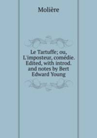 Le Tartuffe; ou, L
