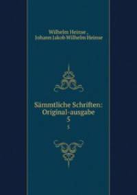 Smmtliche Schriften: Original-ausgabe. 5