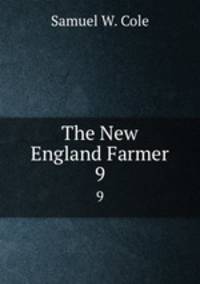 The New England Farmer. 9
