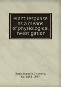 Plant response as a means of physiological investigation