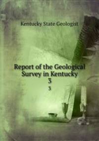 Report of the Geological Survey in Kentucky. 3