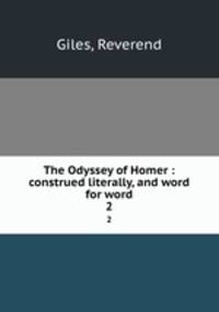 The Odyssey of Homer : construed literally, and word for word. 2