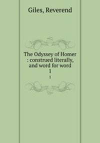 The Odyssey of Homer : construed literally, and word for word. 1