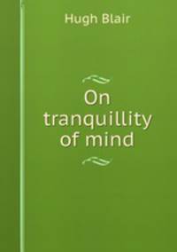 On tranquillity of mind