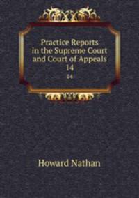 Practice Reports in the Supreme Court and Court of Appeals. 14