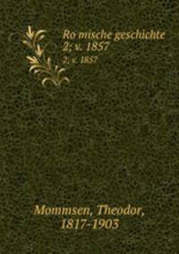 Romische geschichte. 2; v. 1857