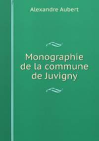 Monographie de la commune de Juvigny