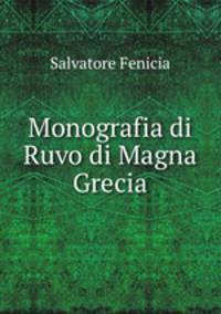 Monografia di Ruvo di Magna Grecia