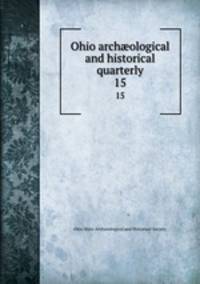 Ohio archological and historical quarterly. 15