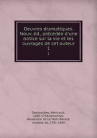 Oeuvres dramatiques. Nouv. ed., precedee d