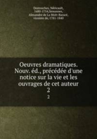 Oeuvres dramatiques. Nouv. ed., precedee d