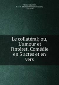 Le collateral; ou, L