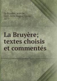 La Bruyere; textes choisis et commentes