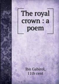 The royal crown : a poem