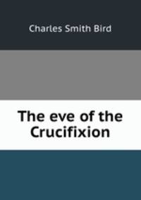 The eve of the Crucifixion