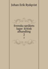 Svenska sprkets lagar: kritisk afhandling. 2