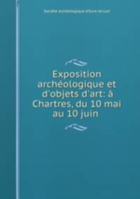 Exposition archeologique et d