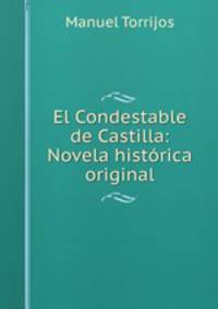 El Condestable de Castilla: Novela historica original