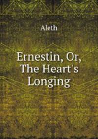 Ernestin, Or, The Heart