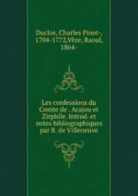 Les confessions du Comte de . Acajou et Zirphile. Introd. et notes bibliographiques par B. de Villeneuve