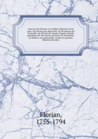 Oeuvres de Florian: Les fables, illustrees d