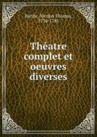 Theatre complet et oeuvres diverses