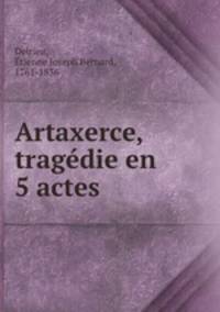 Artaxerce, tragedie en 5 actes
