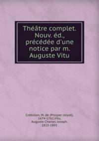 Theatre complet. Nouv. ed., precedee d