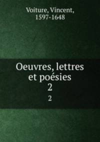 Oeuvres, lettres et posies. 2