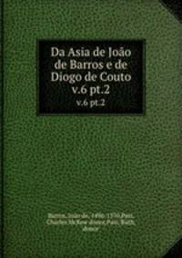Da Asia de Joo de Barros e de Diogo de Couto. v.6 pt.2