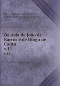 Da Asia de Joo de Barros e de Diogo de Couto. v.11