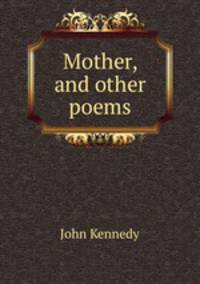 Mother, and other poems