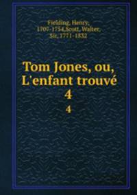 Tom Jones, ou, L`enfant trouv. 4