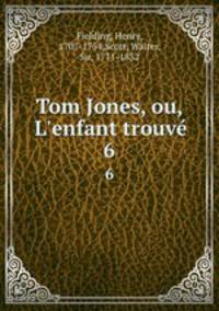 Tom Jones, ou, L`enfant trouv. 6