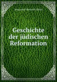 Geschichte der judischen Reformation