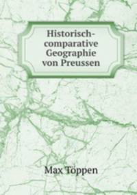 Historisch-comparative Geographie von Preussen