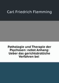 Pathologie und Therapie der Psychosen
