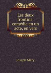 Les deux frontins: comedie en un acte, en vers