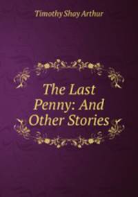 The Last Penny: And Other Stories
