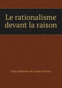 Le rationalisme devant la raison