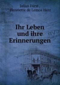 Ihr Leben und ihre Erinnerungen