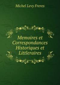 Memoires et Correspondances Historiques et Littleraires