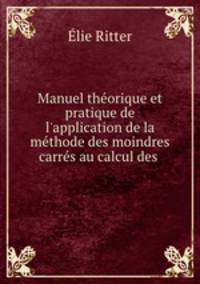 Manuel theorique et pratique de l