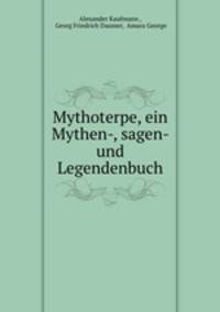 Mythoterpe, ein Mythen-, sagen- und Legendenbuch