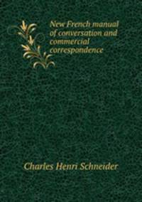 New French manual of conversation and commercial correspondence
