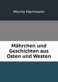 Mahrchen und Geschichten aus Osten und Westen