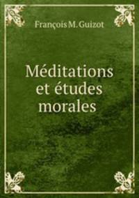 Meditations et etudes morales .